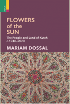 Flowers of the Sun: the people and land of Kutch, c.1740–2020